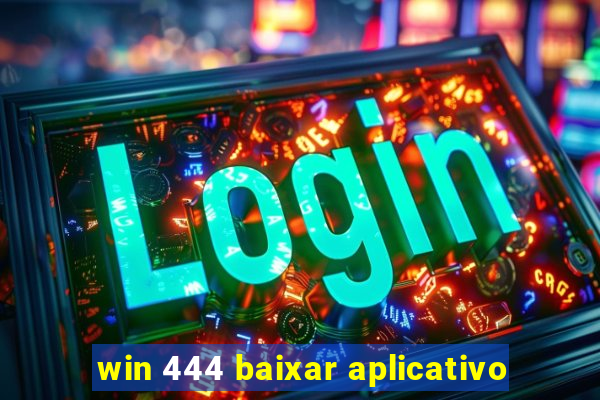 win 444 baixar aplicativo